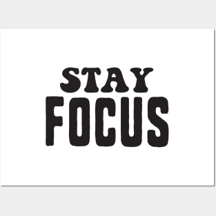 Stay focus Posters and Art